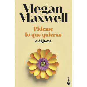 Booket Pídeme lo que quieras o déjame | MEGAN MAXWELL