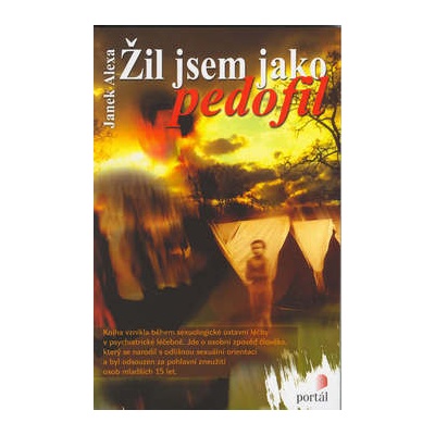 Žil jsem jako pedofil