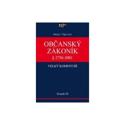 Občanský zákoník IX. svazek§ 2756-3081 Závazky z deliktů a z jiných právních důvodů