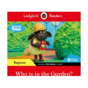 Ladybird Readers Beginner Level - Timmy - Who is in the Garden? (ELT Graded Reader) | ADAPTED BY H. GEATCHES (2021)