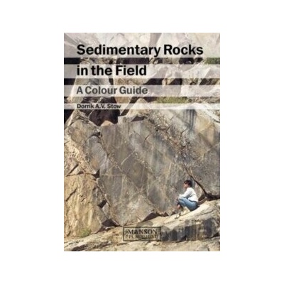Sedimentary Rocks in the Field Stow Dorrik A. V.