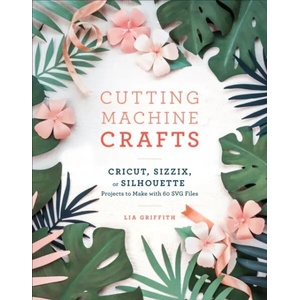 Cutting Machine Crafts | LIA GRIFFITH (ISBN: 9781984822352)