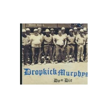 Do Or Die Dropkick Murphys CD