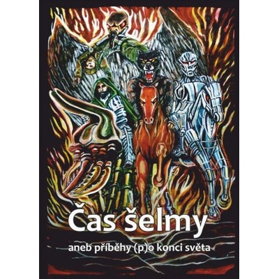 Čas šelmy aneb příběhy (p)o konci světa