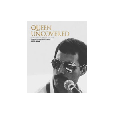Queen Uncovered | Peter Hince