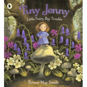 Tiny jenny | Briony May Smith (ISBN: 9781529531992)