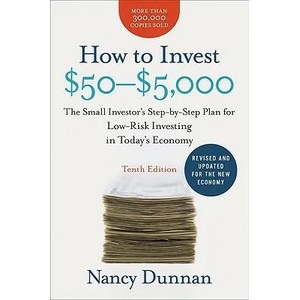 How to Invest $50-$5, 000: The Small Investor's Step-By-Step Plan for Low-Risk Investing in Today's Economy | Nancy Dunnan (ISBN: 9780061935169)