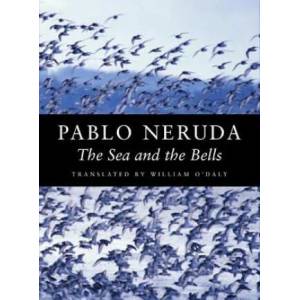 Sea and the Bells | Pablo Neruda, William O'Daly (ISBN: 9781556591624)