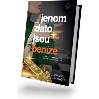 Jenom zlato jsou peníze
