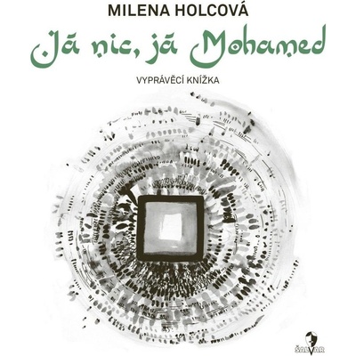 Já nic, já Mohamed - Milena Holcová CZ