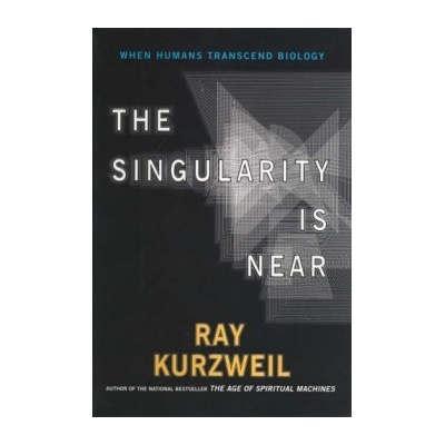 The Singularity is Near - R. Kurzweil, R. Kurzweil