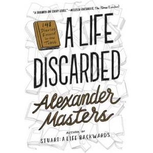 A Life Discards | Alexander Masters (ISBN: 9780374537227)