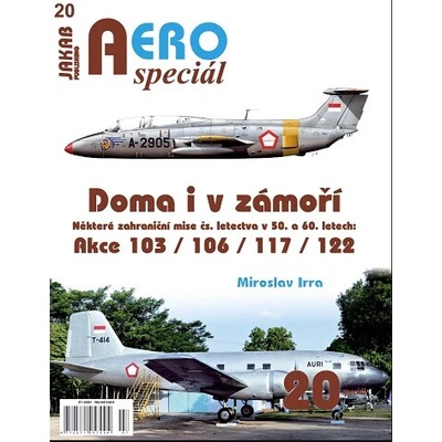 AEROspeciál 20 Doma i v zámoří - Některé zahraniční mise čs. letectva v 50. a 60. letech:
