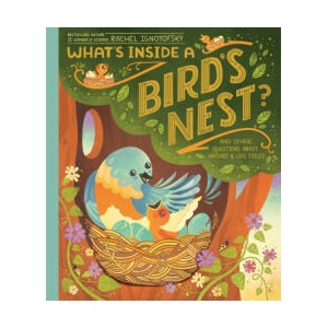 What's Inside a Bird's Nest? : And Other Questions about Nature & Life Cycles | IGNOTOFSKY RACHEL (ISBN: 9780593176528)