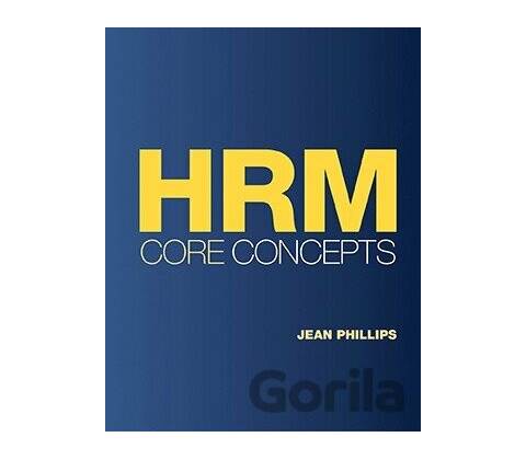 HRM Core Concepts - Jean Phillips