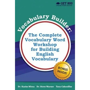 Vocabulary Builder - The Complete Vocabulary Word Workshop for Building English Vocabulary | Steve Warner, Kazim Mirza, Tana Cabanillas (ISBN: 9781530849567)