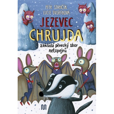 Jezevec Chrujda zakládá pěvecký sbor netopejrů - Lucie Dvořáková