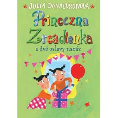 Princezna Zrcadlenka a dvě oslavy naráz