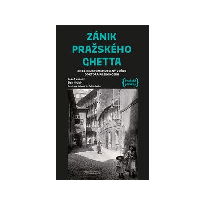 Zánik pražského ghetta aneb Nezapomenutelný večer doktora Preiningera