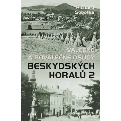 Válečné a poválečné osudy beskydských horalů 2