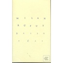 Báseň a čas - Milan Rúfus, Jakub Dvořák, Ivan Pavle