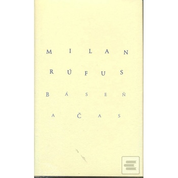 Báseň a čas - Milan Rúfus, Jakub Dvořák, Ivan Pavle