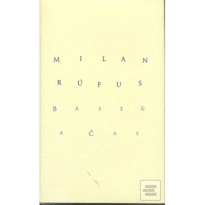 Báseň a čas - Milan Rúfus, Jakub Dvořák, Ivan Pavle
