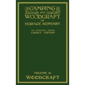 Camping And Woodcraft Volume 2 - The Expanded 1916 Version (Legacy Edition) | Horace Kephart (ISBN: 9781643890838)