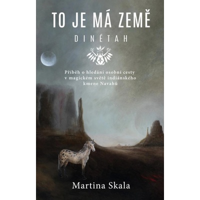 To je má země - Dinétah - Martina Skala