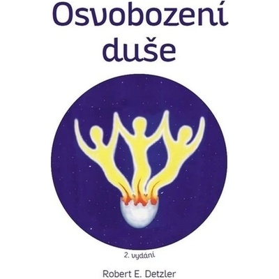 Osvobození duše - 2. upravené vydání - Robert E. Detzler