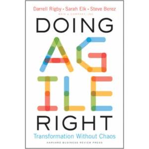 Doing Agile Right | Darrell K. Rigby, Sarah Elk, Steven H. Berez (ISBN: 9781633698703)
