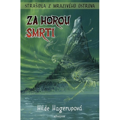 Strašidla z Mrazivého ostrova - Za Horou smrti - Hilde Hagerup, Karel Jerie
