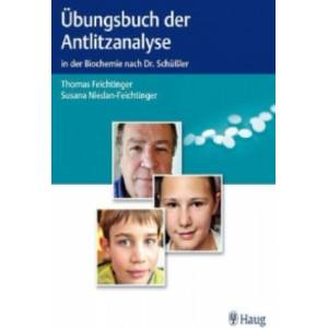 Übungsbuch der Antlitzanalyse in der Biochemie nach Dr. Schüßler | Thomas Feichtinger, Susana Niedan-Feichtinger (ISBN: 9783830474609)