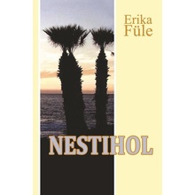 Nestihol - Erika Füle