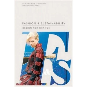 Fashion and Sustainability: Design for Change | Kate Fletcher (2012)