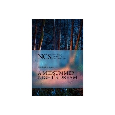 A Midsummer Night's Dream The New Cambridge Shakespeare: William Shakespeare