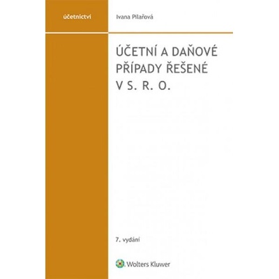 Účetní a daňové případy řešené v s. r. o. - Ivana Pilařová