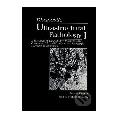 Diagnostic Ultrastructural Pathology 3 Volume Set - Ann M. Dvorak, Rita A. Monahan-Earley