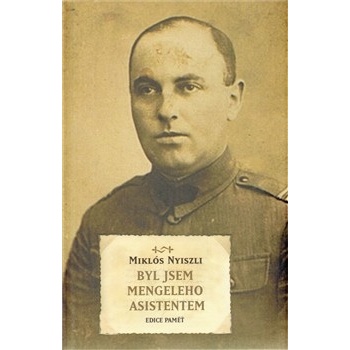 Byl jsem Mengeleho asistentem - Miklos Nyiszli