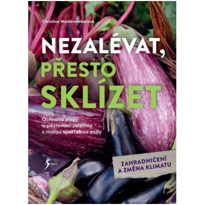 Nezalévat, přesto sklízet