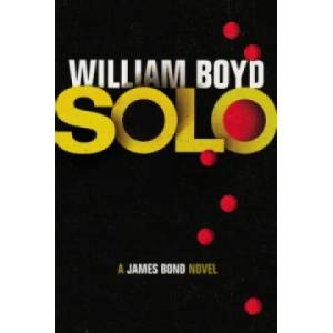 Solo a James Bond novel | William Boyd (2013)