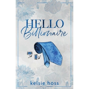 Hello Billionaire | Kelsie Hoss (ISBN: 9781956948288)