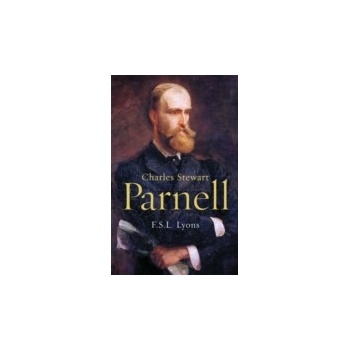 Charles Stewart Parnell, A Biography - Lyons F.S.L.
