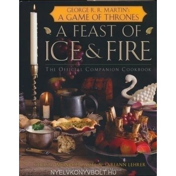 Image 1 of Feast of Ice and Fire: The Official Game of Thrones Companion Cookbook | Chelsea Monroe Cassel