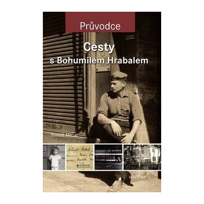 Cesty s Bohumilem Hrabalem - Tomáš Mazal