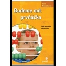 Budeme mít prvňáčka