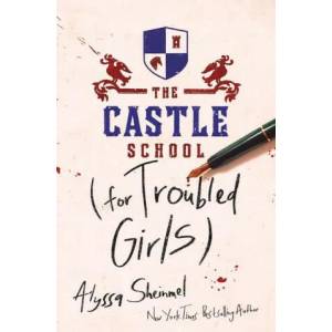 The Castle School (for Troubled Girls) | Sheinmel, Alyssa (ISBN: 9781728220987)