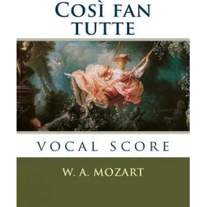Cos? fan tutte: vocal score | Wolfgang Amadeus Mozart, Lorenzo Da Ponte, Georg Schunemann (ISBN: 9781987672138)