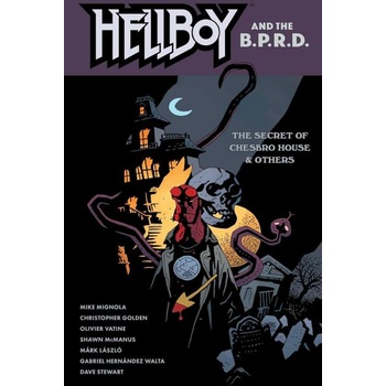 Hellboy and the B. P. R. D. The Secret of Chesbro House and Others