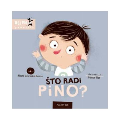 Što radi Pino? (novo izdanje) | Marta Galewska-Kustra, Joanna Klos